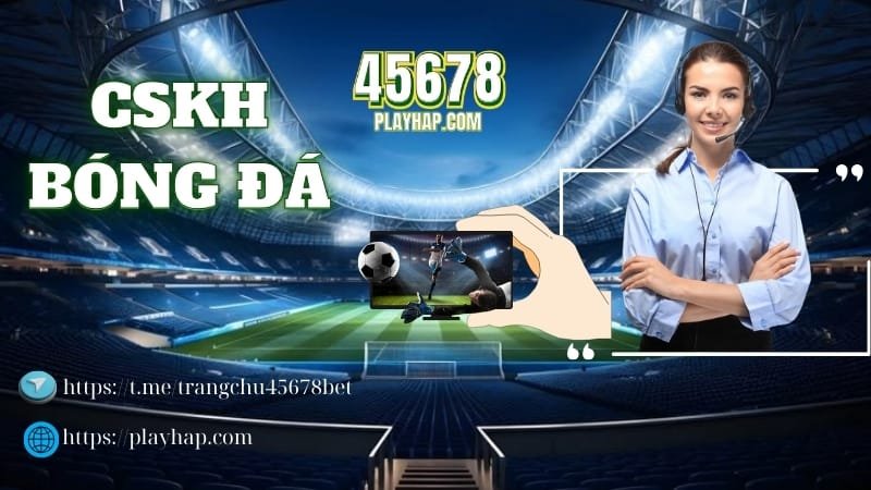 Lợi Ích Của Việc Liên Hệ CSKH Thể Thao 45678 Lợi Ích Của Việc Liên Hệ CSKH Thể Thao 45678